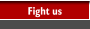 Fight us